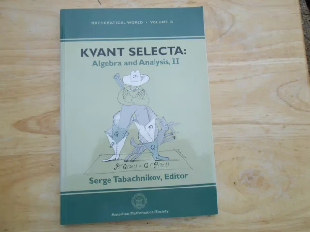 Kvant Selecta: Algebra and Analysis II (002) (MATHEMATICAL WORLD) Part of: Mathe