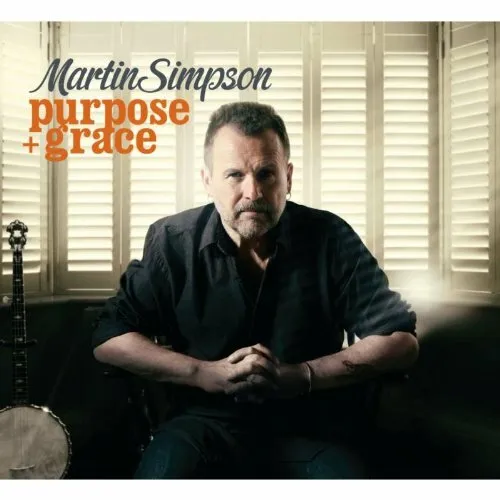Martin Simpson - Purpose + Grace - Martin Simpson CD RGVG The Fast Free Shipping
