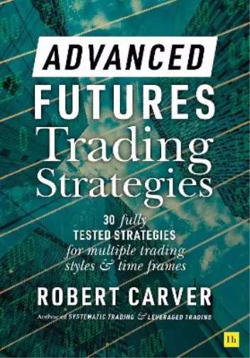 Robert Carver Advanced Futures Trading Strategie (Gebundene Ausgabe) (US IMPORT)