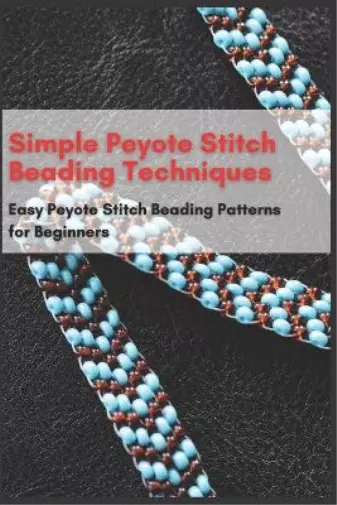 Jessie Taylor Simple Peyote Stitch Beading Techniques (Taschenbuch) (US IMPORT)