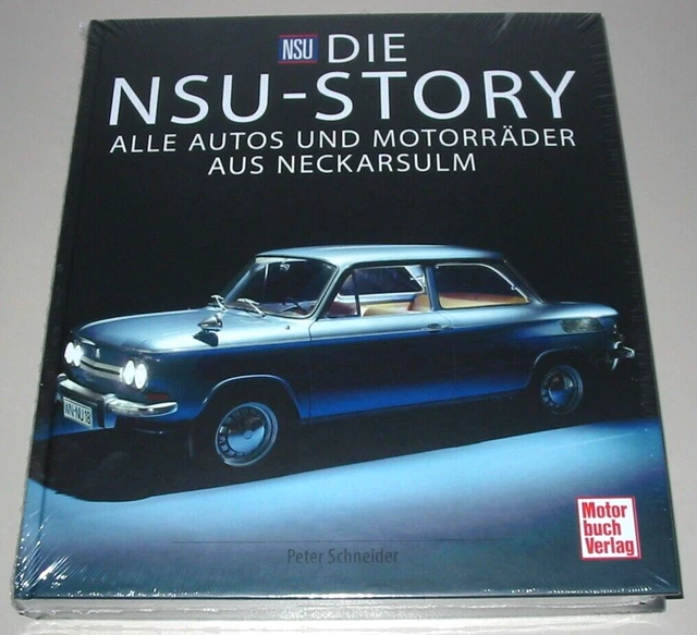 BILDBAND DIE NSU-STORY Alle Autos und Motorräder Neckarsulm Ro80 Wankel ...