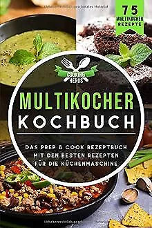 Multikocher Kochbuch: Das Prep & Cook Rezeptbuch mi... | Livre | état acceptable