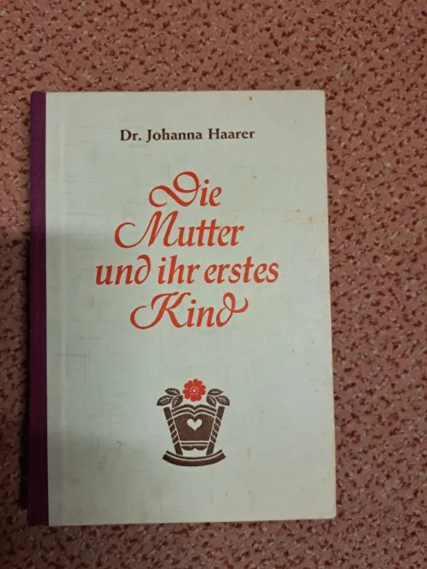 Die Mutter und ihr erstes Kind. von Johanna Dr. Haarer | Buch | Zustand gut