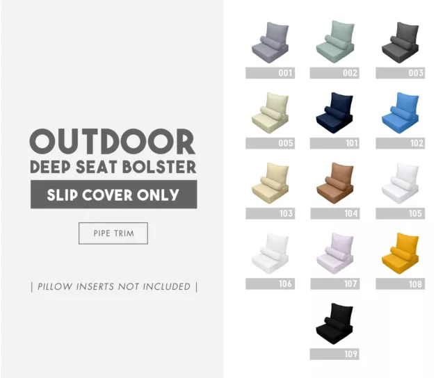 Pipe Trim SMALL/MEDIUM/LARGE Outdoor Deep Seat Back Rest Bolster Cover ONLY