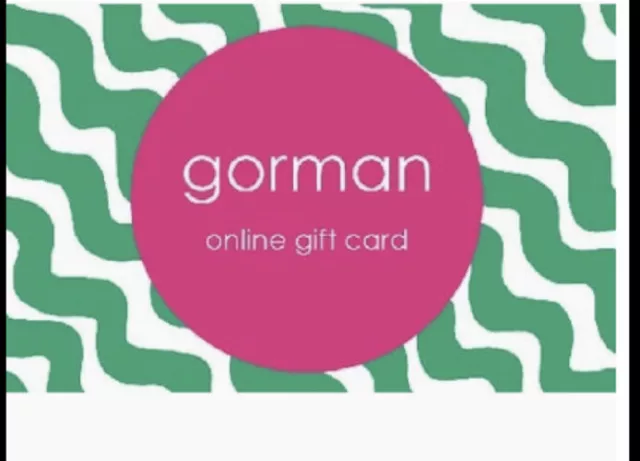 GORMAN GIFT VOUCHER - VALID UNTIL OCTOBER 2026 Valued at $598.00 GORMAN GIFT VOUCHER - VALID UNTIL OCTOBER 2026 Valued at $598.00