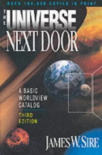 The Universe Next Door: A Guide Book to World Views by Sire, James W. Paperback