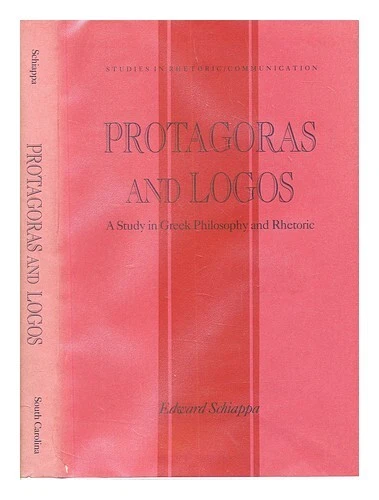 SCHIAPPA, EDWARD PROTAGORAS and logos : a study in Greek philosophy and ...