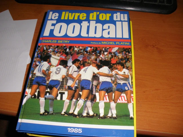 Livre Collector : Le Livre D'Or Du Football 1983 – Charles Bietry – Préface Michel Platini