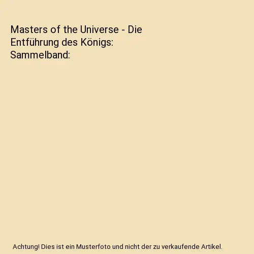 Masters of the Universe - Die Entführung des Königs: Sammelband