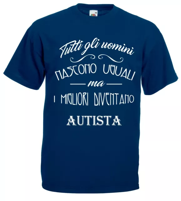 T-Shirt Fun J1228 Tutti gli uomini nascono uguali migliori diventano Autista