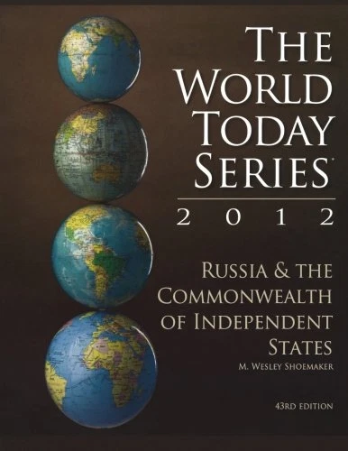 RUSSIA AND THE COMMONWEALTH OF INDEPENDENT STATES 2012 By M. Wesley Shoemaker
