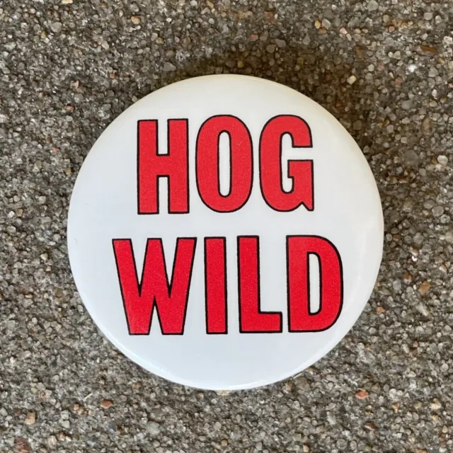 Hog Wild Vtg Pinback Button-Arkansas Razorback Razorbacks Go Hogs!
