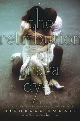 The Retribution of Mara Dyer, Volume 3 (Mara Dyer Trilogy) by Hodkin, Michelle