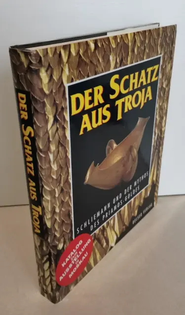 Archäologie Troja Der Schatz aus Troja Katalog zur Ausstellung in Moskau 1996/97