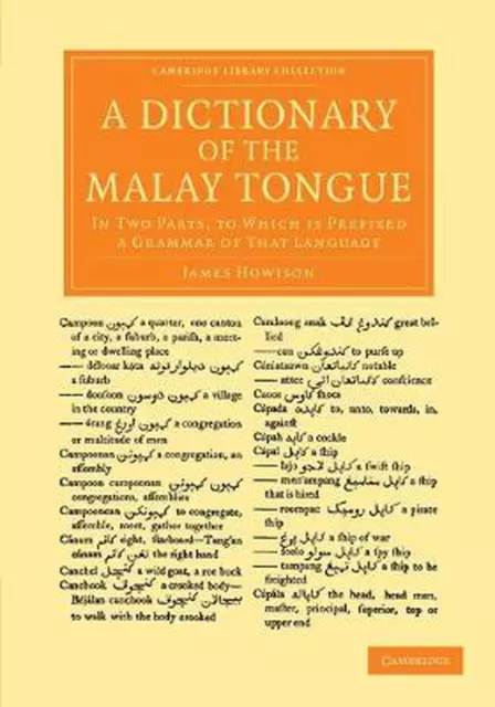 A Dictionary of the Malay Tongue: In Two Parts, to Which Is Prefixed a Grammar o