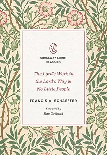 The Lords Work in the Lords Way and No Little People (Crossway Short Classics)