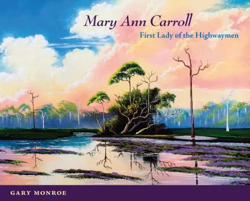 Mary Ann Carroll: First Lady of the Highwaymen by Monroe