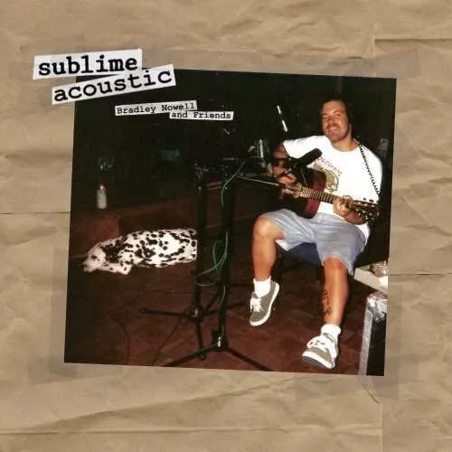 Sublime ACOUSTIC: BRADLEY NOWELL & FRIENDS Remastered NEW SEALED BLACK VINYL LP