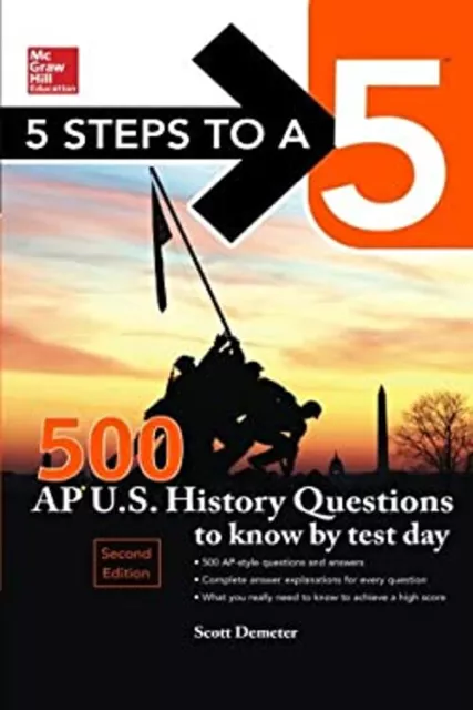 5 Steps to a 5 500 AP US History Questions to Know by Test Day, 2