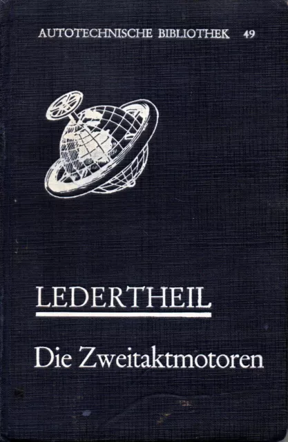 Ledertheil: Die Zweitaktmotoren * Autotechnische Bibliothek 49 * Leinen, 1930