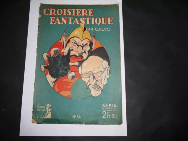 Récit Complet Cahiers D'ulysse N°34 Croisière Fantastique 1942 Calvo Très Rare