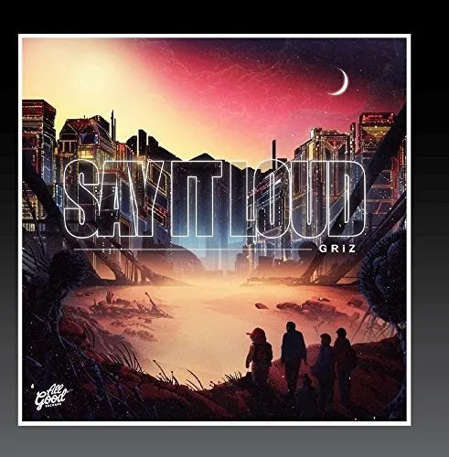 Griz - Say It Loud [New CD]