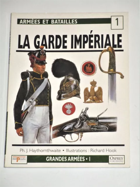 OSPREY La Garde impériale 1804-1815 Napoléon Ier Grande Armée La Vieille Garde