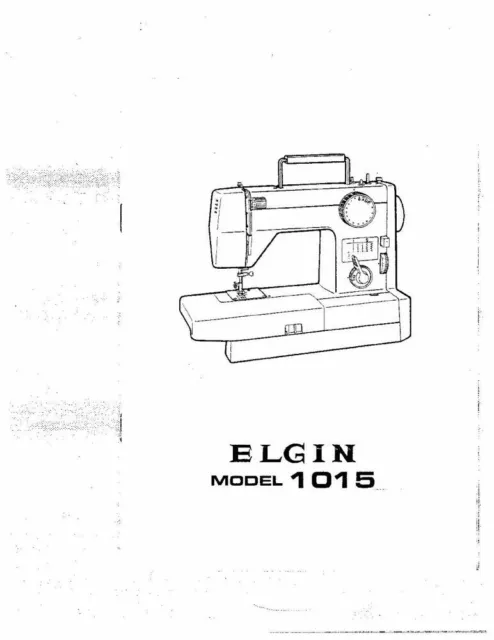 White W1015-Elgin Sewing Machine/Embroidery/Serger Owners Manual Reprint