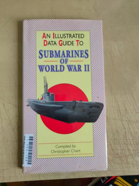 An Illustrated Data Guide To Submarines Of World War Ii - Chant Christopher -...