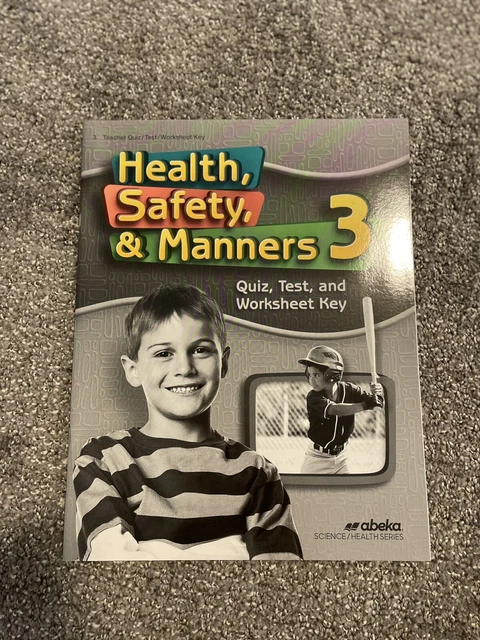 ABEKA HEALTH, SAFETY, & MANNERS 3 QUIZ, TEST, AND WORKSHEET KEY, Grade ...