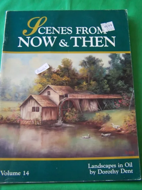 Dorothy Dent 1991 Scenes From Now & Then V14 Oil Landscapes Tole Paint Book