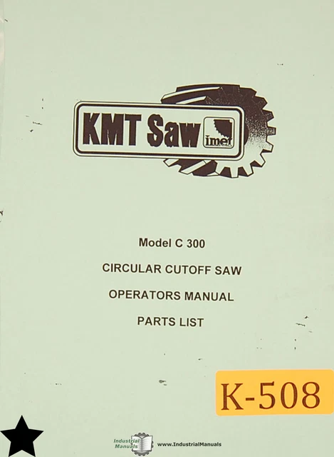 KMT C300, Circular Cutoff Saw, Operations and Parts Manual Year (1996)