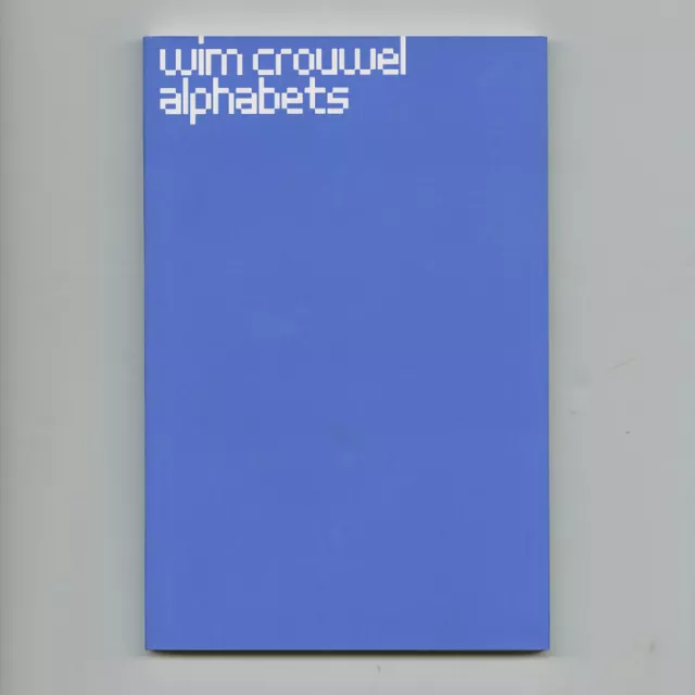 2003 David Quay + Kees Broos WIM CROUWEL ALPHABETS Modern Dutch Type Design Book