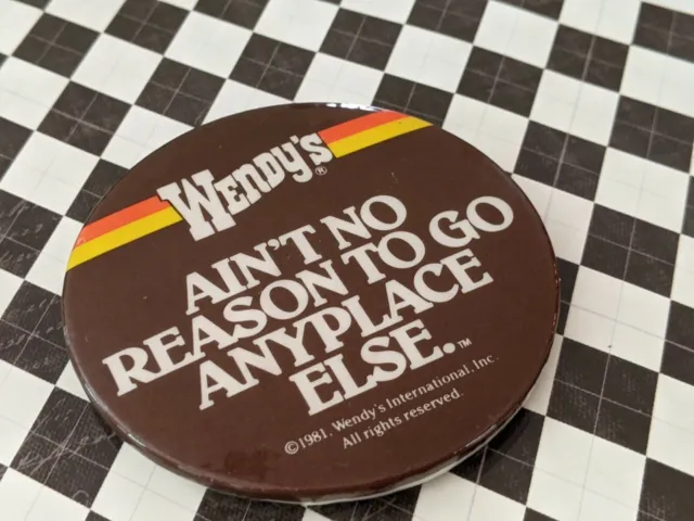 Vintage Wendy's Ain't No Reason to Go Anyplace Else Metal Restaurant Pin Diner