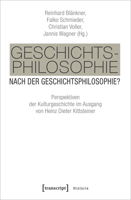 Geschichtsphilosophie nach der Geschichtsphilosophie? Reinhard Blänkner (u. a.)