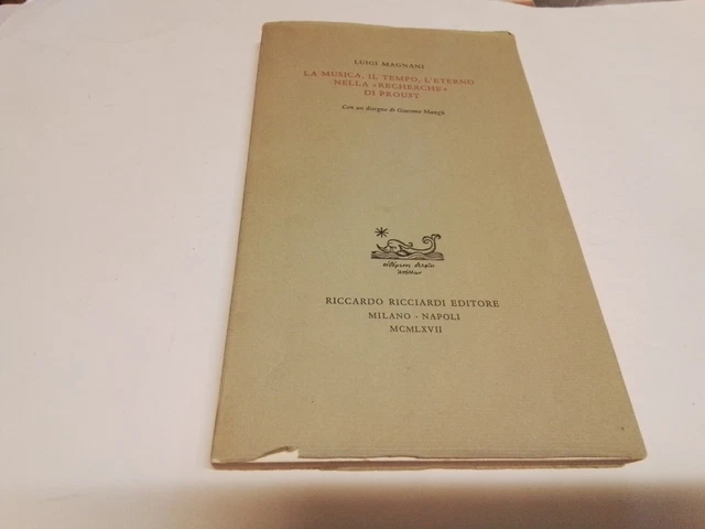 MAGNANI LA MUSICA IL TEMPO...NELLA RECHERCHE DI PROUST RICCIARDI 1967, 14ag23