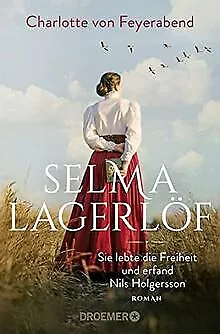 Selma Lagerlöf - sie lebte die Freiheit und erfan... | Buch | Zustand akzeptabel