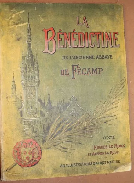 LE ROUX La Bénédictine de l'ancienne abbaye de Fécamp 80 illustrations 1905