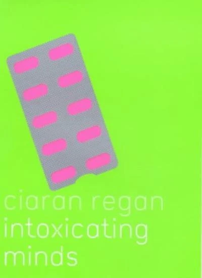 INTOXICATING MINDS MAPS OF THE - Intoxicating Minds MAPS OF THE MINDProf Ciaran Regan.webp