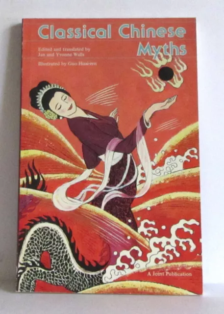 Walls, Jan / Yvonne (Edited and Translated): Classical Chinese Myths.