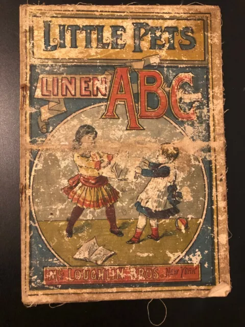 1890s Little Pets Linen ABC - by McLouhlin Bros New York- Beginning reader