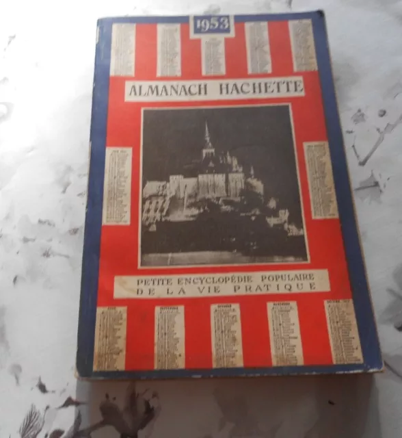 ALMANACH HACHETTE 1953 Petite Encyclopédie Populaire De La Vie Pratique