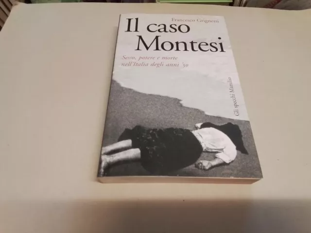 F. Grignetti - IL CASO MONTESI - Marsilio 2006, 11s23