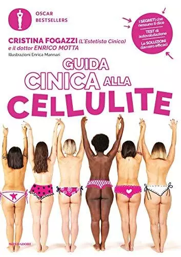 Guida cinica alla cellulite. Nuova ediz., Fogazzi Cristina Motta Enrico, Good Co