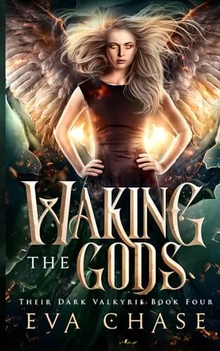 Waking the Gods: 4 (Their Dark Valkyrie), Chase, Eva