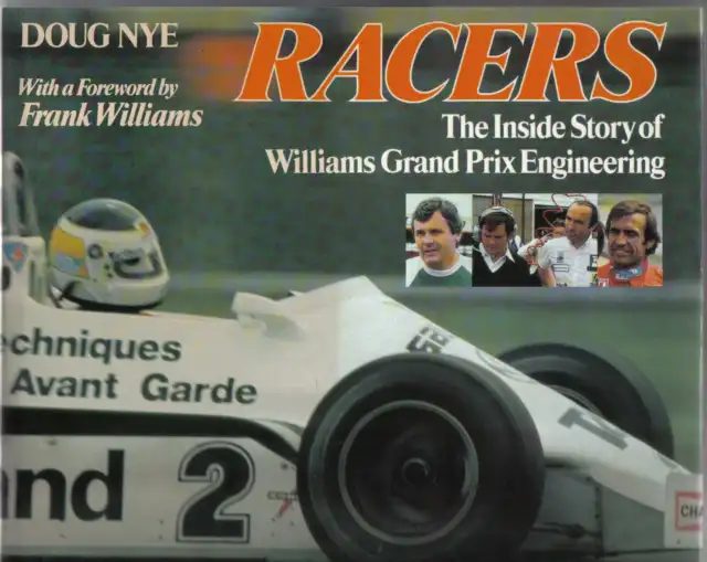 Racers The Inside Story of Williams Grand Prix Engineeeringby Doug Nye Pub. 1982