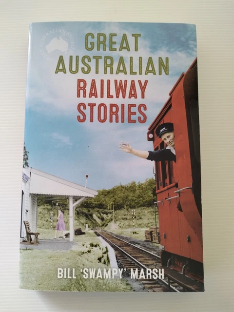 Great Australian Railway Stories by Bill Marsh (Paperback, 2005)
