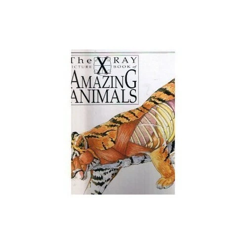 X RAY PICTURE Book of Amazing Animals by Legg, Gerald Hardback Book The Fast £4.50 PicClick UK