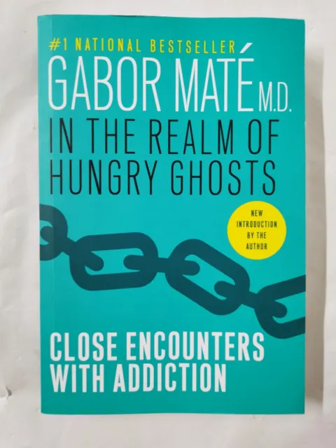 Im Reich der hungrigen Geister: Enge Begegnungen mit der Sucht von Gabor Mate