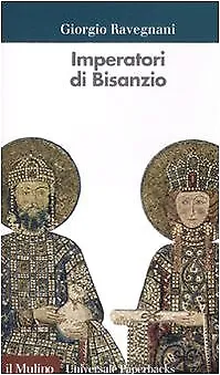 Imperatori di Bisanzio - Giorgio Ravegnani